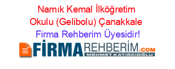 Namık+Kemal+İlköğretim+Okulu+(Gelibolu)+Çanakkale Firma+Rehberim+Üyesidir!