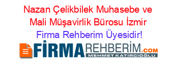 Nazan+Çelikbilek+Muhasebe+ve+Mali+Müşavirlik+Bürosu+İzmir Firma+Rehberim+Üyesidir!
