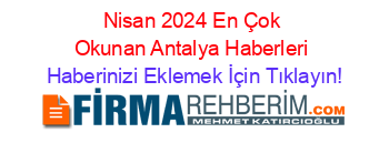 Nisan+2024+En+Çok+Okunan+Antalya+Haberleri Haberinizi+Eklemek+İçin+Tıklayın!