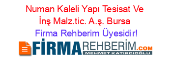 Numan+Kaleli+Yapı+Tesisat+Ve+İnş+Malz.tic.+A.ş.+Bursa Firma+Rehberim+Üyesidir!