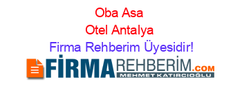 Oba+Asa+Otel+Antalya Firma+Rehberim+Üyesidir!