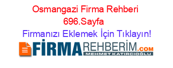 Osmangazi+Firma+Rehberi+696.Sayfa+ Firmanızı+Eklemek+İçin+Tıklayın!