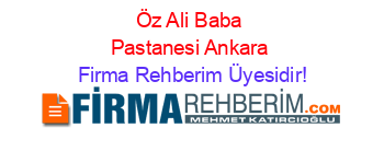 Öz+Ali+Baba+Pastanesi+Ankara Firma+Rehberim+Üyesidir!