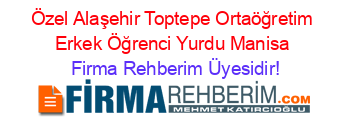 Özel+Alaşehir+Toptepe+Ortaöğretim+Erkek+Öğrenci+Yurdu+Manisa Firma+Rehberim+Üyesidir!