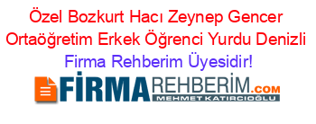 Özel+Bozkurt+Hacı+Zeynep+Gencer+Ortaöğretim+Erkek+Öğrenci+Yurdu+Denizli Firma+Rehberim+Üyesidir!