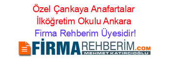 Özel+Çankaya+Anafartalar+İlköğretim+Okulu+Ankara Firma+Rehberim+Üyesidir!