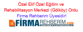 Özel+Elif+Özel+Eğitim+ve+Rehabilitasyon+Merkezi+(Gölköy)+Ordu Firma+Rehberim+Üyesidir!
