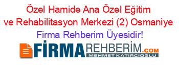 Özel+Hamide+Ana+Özel+Eğitim+ve+Rehabilitasyon+Merkezi+(2)+Osmaniye Firma+Rehberim+Üyesidir!