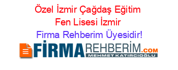 Özel+İzmir+Çağdaş+Eğitim+Fen+Lisesi+İzmir Firma+Rehberim+Üyesidir!
