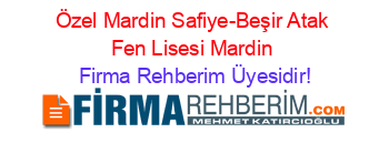 Özel+Mardin+Safiye-Beşir+Atak+Fen+Lisesi+Mardin Firma+Rehberim+Üyesidir!
