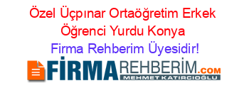 Özel+Üçpınar+Ortaöğretim+Erkek+Öğrenci+Yurdu+Konya Firma+Rehberim+Üyesidir!