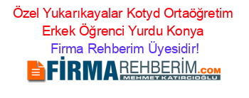 Özel+Yukarıkayalar+Kotyd+Ortaöğretim+Erkek+Öğrenci+Yurdu+Konya Firma+Rehberim+Üyesidir!