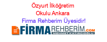 Özyurt+İlköğretim+Okulu+Ankara Firma+Rehberim+Üyesidir!