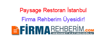 Paysage+Restoran+İstanbul Firma+Rehberim+Üyesidir!