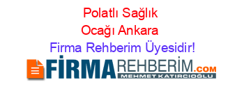 Polatlı+Sağlık+Ocağı+Ankara Firma+Rehberim+Üyesidir!