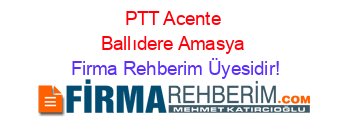 PTT+Acente+Ballıdere+Amasya Firma+Rehberim+Üyesidir!