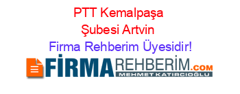 PTT+Kemalpaşa+Şubesi+Artvin Firma+Rehberim+Üyesidir!