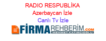 RADIO+RESPUBLİKA+Azerbaycan+İzle Canlı+Tv+İzle