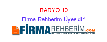 RADYO+10 Firma+Rehberim+Üyesidir!