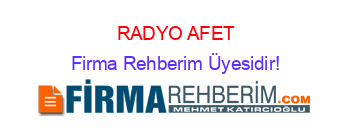 RADYO+AFET Firma+Rehberim+Üyesidir!