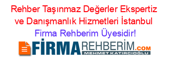 Rehber+Taşınmaz+Değerler+Ekspertiz+ve+Danışmanlık+Hizmetleri+İstanbul Firma+Rehberim+Üyesidir!