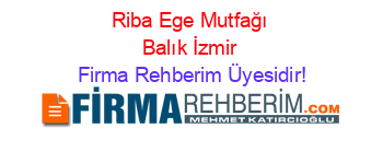 Riba+Ege+Mutfağı+Balık+İzmir Firma+Rehberim+Üyesidir!