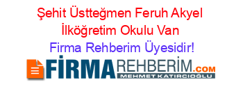 Şehit+Üstteğmen+Feruh+Akyel+İlköğretim+Okulu+Van Firma+Rehberim+Üyesidir!