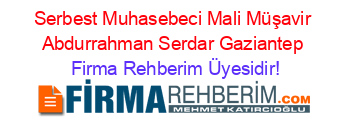 Serbest+Muhasebeci+Mali+Müşavir+Abdurrahman+Serdar+Gaziantep Firma+Rehberim+Üyesidir!
