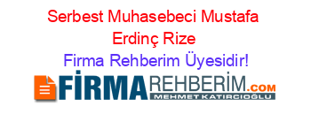 Serbest+Muhasebeci+Mustafa+Erdinç+Rize Firma+Rehberim+Üyesidir!