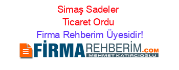Simaş+Sadeler+Ticaret+Ordu Firma+Rehberim+Üyesidir!