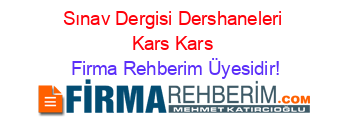 Sınav+Dergisi+Dershaneleri+Kars+Kars Firma+Rehberim+Üyesidir!