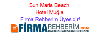 Sun+Maris+Beach+Hotel+Muğla Firma+Rehberim+Üyesidir!