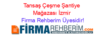 Tansaş+Çeşme+Şantiye+Mağazası+İzmir Firma+Rehberim+Üyesidir!