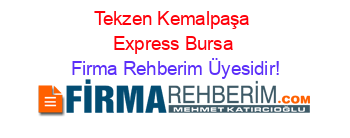 Tekzen+Kemalpaşa+Express+Bursa Firma+Rehberim+Üyesidir!