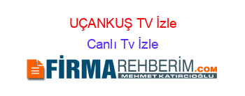 UÇANKUŞ+TV+İzle Canlı+Tv+İzle
