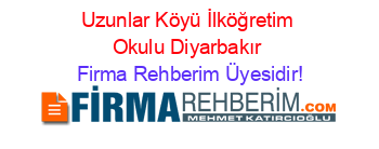 Uzunlar+Köyü+İlköğretim+Okulu+Diyarbakır Firma+Rehberim+Üyesidir!