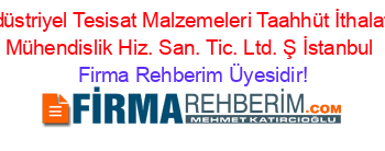 Valfsan+Endüstriyel+Tesisat+Malzemeleri+Taahhüt+İthalat+İhracat+ve+Mühendislik+Hiz.+San.+Tic.+Ltd.+Ş+İstanbul Firma+Rehberim+Üyesidir!