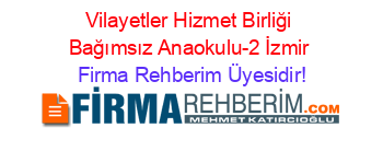 Vilayetler+Hizmet+Birliği+Bağımsız+Anaokulu-2+İzmir Firma+Rehberim+Üyesidir!