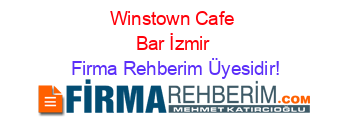 Winstown+Cafe+Bar+İzmir Firma+Rehberim+Üyesidir!