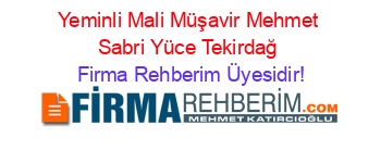 Yeminli+Mali+Müşavir+Mehmet+Sabri+Yüce+Tekirdağ Firma+Rehberim+Üyesidir!