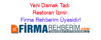 Yeni+Damak+Tadı+Restoran+İzmir Firma+Rehberim+Üyesidir!