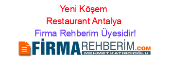 Yeni+Köşem+Restaurant+Antalya Firma+Rehberim+Üyesidir!