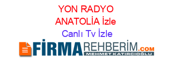 YON+RADYO+ANATOLİA+İzle Canlı+Tv+İzle