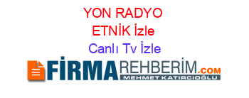 YON+RADYO+ETNİK+İzle Canlı+Tv+İzle