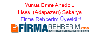 Yunus+Emre+Anadolu+Lisesi+(Adapazarı)+Sakarya Firma+Rehberim+Üyesidir!
