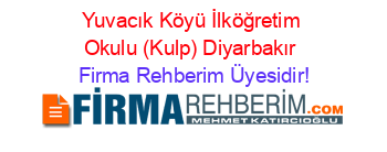 Yuvacık+Köyü+İlköğretim+Okulu+(Kulp)+Diyarbakır Firma+Rehberim+Üyesidir!