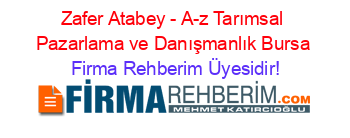 Zafer+Atabey+-+A-z+Tarımsal+Pazarlama+ve+Danışmanlık+Bursa Firma+Rehberim+Üyesidir!