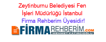 Zeytinburnu+Belediyesi+Fen+İşleri+Müdürlüğü+İstanbul Firma+Rehberim+Üyesidir!