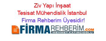 Ziv+Yapı+İnşaat+Tesisat+Mühendislik+İstanbul Firma+Rehberim+Üyesidir!