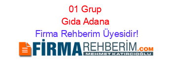01+Grup+Gıda+Adana Firma+Rehberim+Üyesidir!